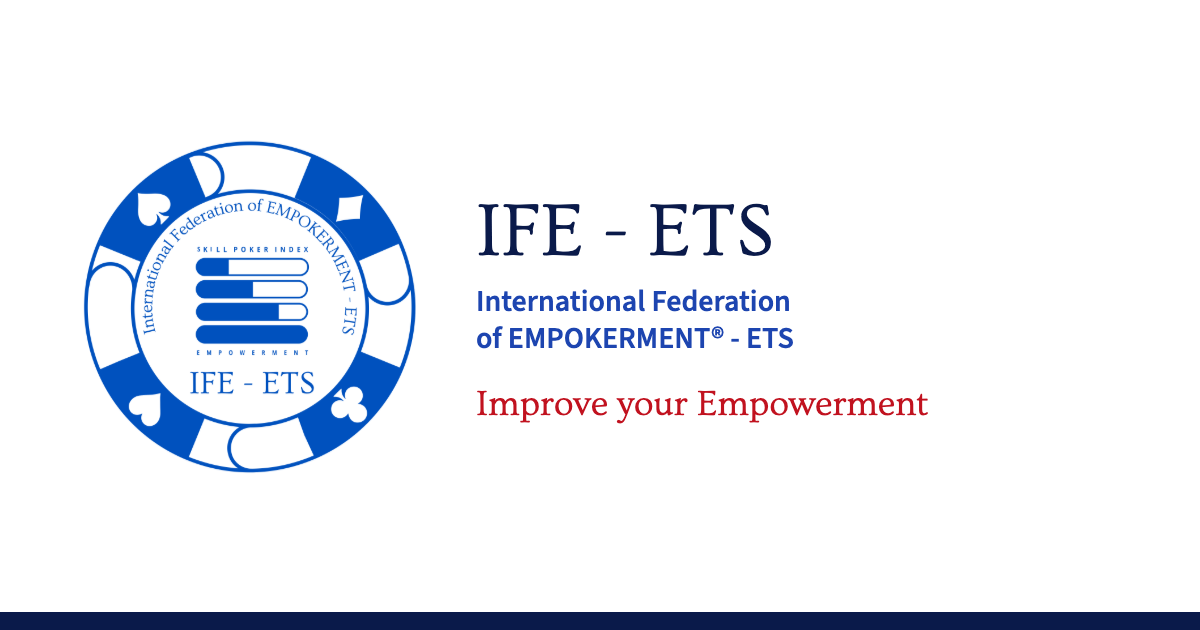 IFE - ETS, International Federation of EMPOKERMENT®: Improve your Empowerment